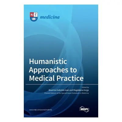 "Humanistic Approaches to Medical Practice" - "" ("Ioan Beatrice Gabriela")