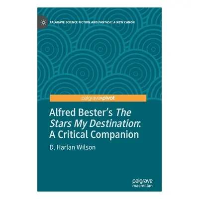 "Alfred Bester's the Stars My Destination: A Critical Companion" - "" ("Wilson D. Harlan")