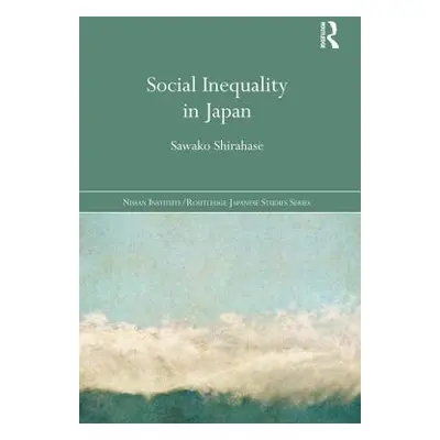 "Social Inequality in Japan" - "" ("Shirahase Sawako")