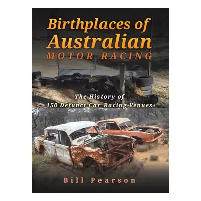 "Birthplaces of Australian Motor Racing" - "" ("Pearson Bill")