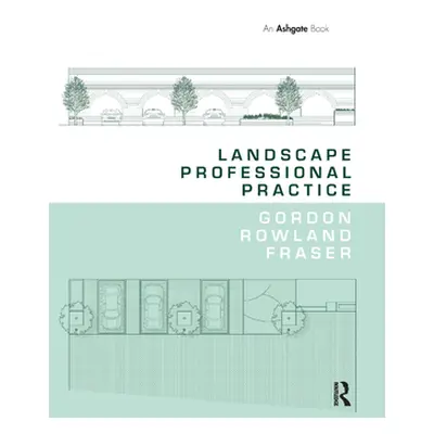 "Landscape Professional Practice" - "" ("Fraser Gordon Rowland")