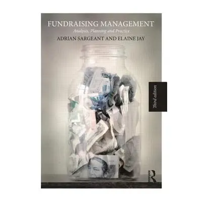 "Fundraising Management: Analysis, Planning and Practice" - "" ("Sargeant Adrian")