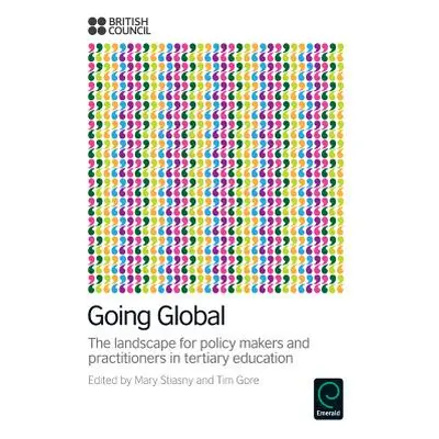 "Going Global: The Landscape for Policy Makers and Practitioners in Tertiary Education" - "" ("S