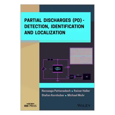 "Partial Discharges (Pd): Detection, Identification and Localization" - "" ("Haller Rainer")