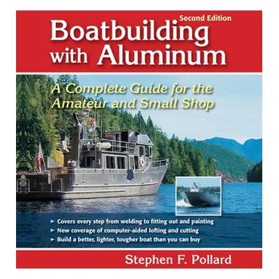 "Boatbuilding with Aluminum 2e (Pb)" - "" ("Pollard Stephen")