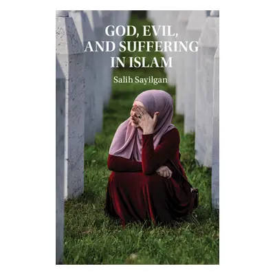 "God, Evil, and Suffering in Islam" - "" ("Sayilgan Salih")