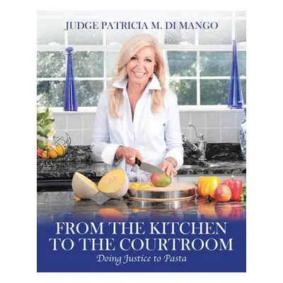 "From the Kitchen to the Courtroom: Doing Justice to Pasta" - "" ("Di Mango Patricia")