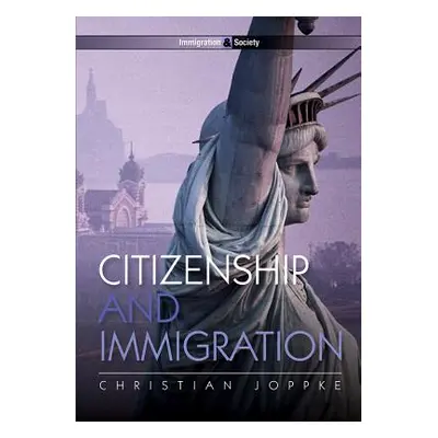 "Citizenship and Immigration" - "" ("Joppke Christian")