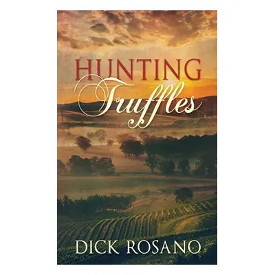 "Hunting Truffles" - "" ("Rosano Dick")