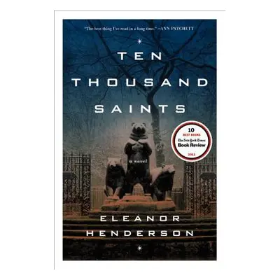 "Ten Thousand Saints" - "" ("Henderson Eleanor")