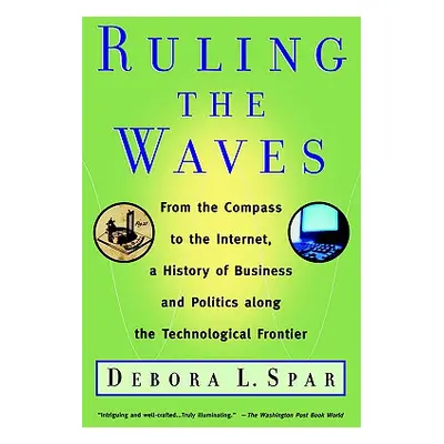 "Ruling the Waves: Cycles of Discovery, Chaos, and Wealth from the Compass to the Internet" - ""