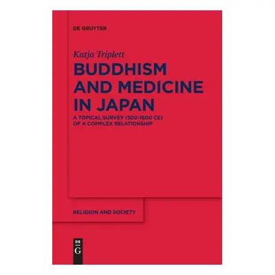 "Buddhism and Medicine in Japan: A Topical Survey (500-1600 Ce) of a Complex Relationship" - "" 