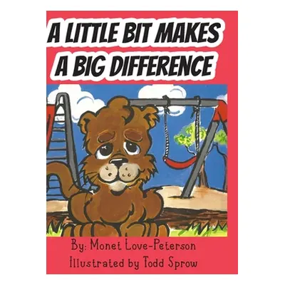 "A Little Bit Makes a Big Difference" - "" ("Love-Peterson Monet")