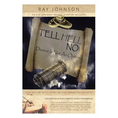 "Tell Hell, No!: Divorce Is Not An Option" - "" ("Johnson Ray")