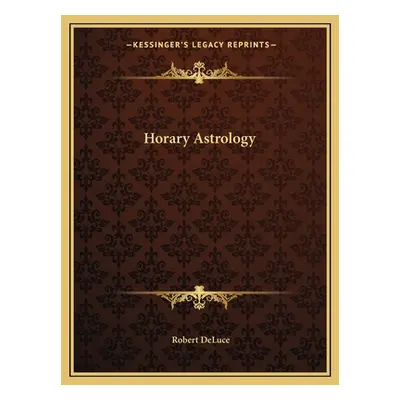 "Horary Astrology" - "" ("Deluce Robert")