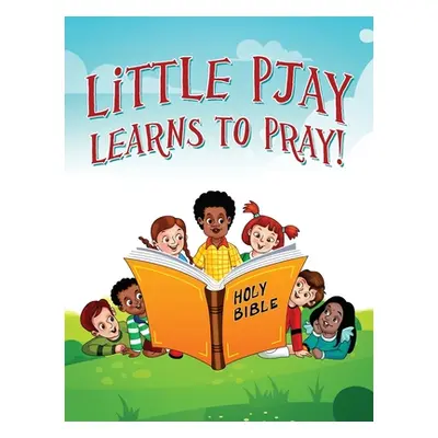 "Little Pjay Learns to Pray!" - "" ("Faithpaige")