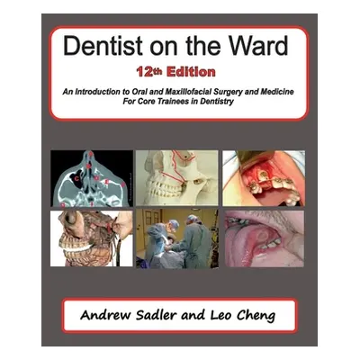 "Dentist on the Ward 12th Edition: An Introduction to Oral and Maxillofacial Surgery and Medicin