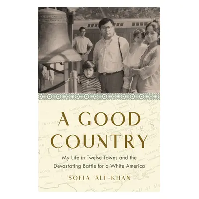 "A Good Country: My Life in Twelve Towns and the Devastating Battle for a White America" - "" ("