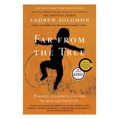 "Far from the Tree: Parents, Children, and the Search for Identity" - "" ("Solomon Andrew")