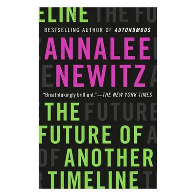 "The Future of Another Timeline" - "" ("Newitz Annalee")