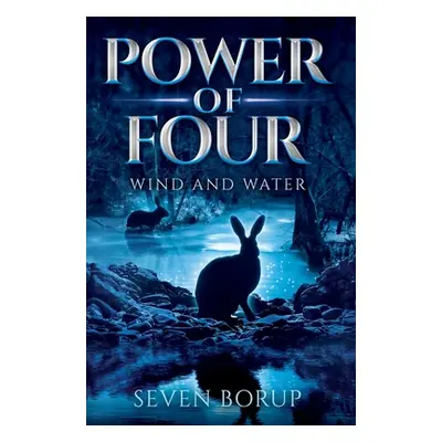 "Power of Four, Book 2: Wind and Water" - "" ("Borup Seven")