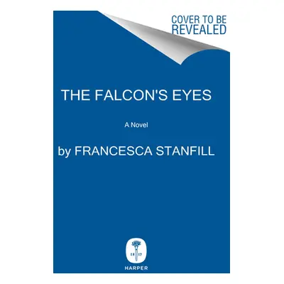 "The Falcon's Eyes" - "" ("Stanfill Francesca")