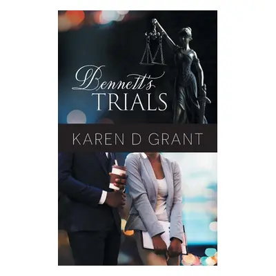 "Bennett's Trials" - "" ("Grant Karen D.")