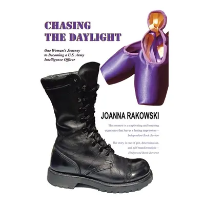 "Chasing the Daylight: One Woman's Journey to Becoming a U.S. Army Intelligence Officer" - "" ("