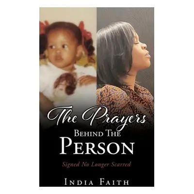 "The Prayers Behind The Person: Signed No Longer Scarred" - "" ("Faith India")