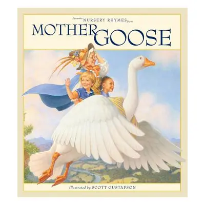 "Favorite Nursery Rhymes from Mother Goose" - "" ("Gustafson Scott")