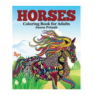 "Horses Coloring Book for Adults" - "" ("Potash Jason")