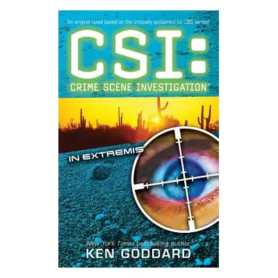 "Csi: In Extremis" - "" ("Goddard Ken")