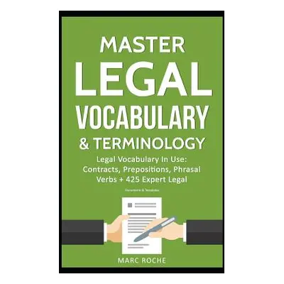 "Master Legal Vocabulary & Terminology- Legal Vocabulary In Use: Contracts, Prepositions, Phrasa