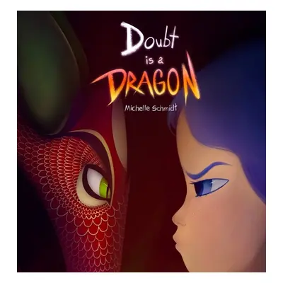 "Doubt is a Dragon: A beautifully illustrated quest on overcoming self-doubt and imposter syndro