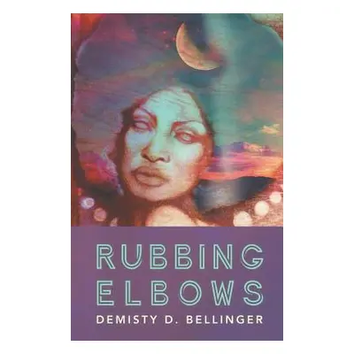 "Rubbing Elbows" - "" ("Bellinger Demisty D.")