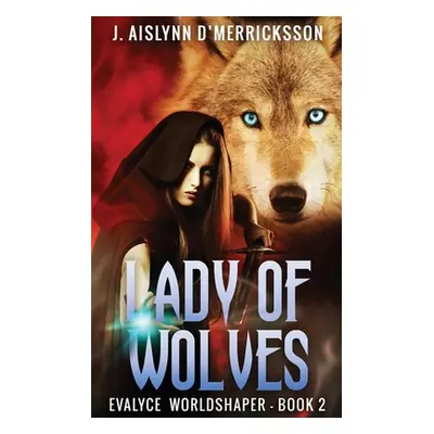 "Lady Of Wolves" - "" ("D'Merricksson J. Aislynn")