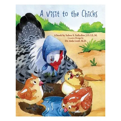 "A Visit to the Chicks" - "" ("Safiedine J. D. LL M. Salma S.")