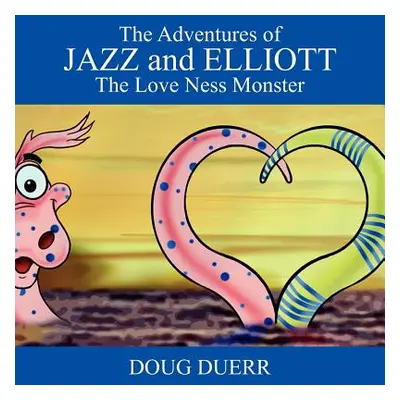 "The Adventures of Jazz and Elliott: The Love Ness Monster" - "" ("Duerr Doug")