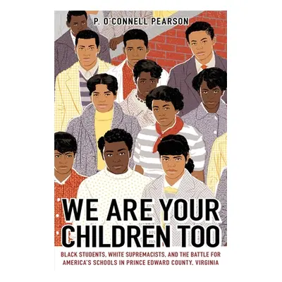 "We Are Your Children Too: Black Students, White Supremacists, and the Battle for America's Scho