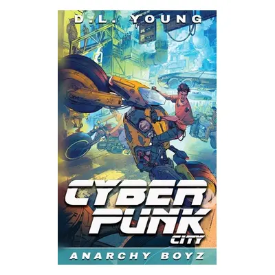 "Cyberpunk City Book Two: Anarchy Boyz" - "" ("Young D. L.")