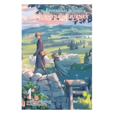 "The Ephemeral Scenes of Setsuna's Journey, Vol. 1 (Light Novel)" - "" ("Rokusyou -. Usuasagi")