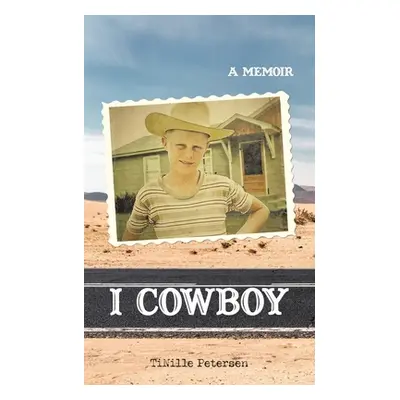 "I Cowboy: A Memoir" - "" ("Petersen Tinille")