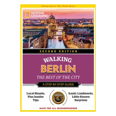 "National Geographic Walking Berlin, 2nd Edition" - "" ("National Geographic")