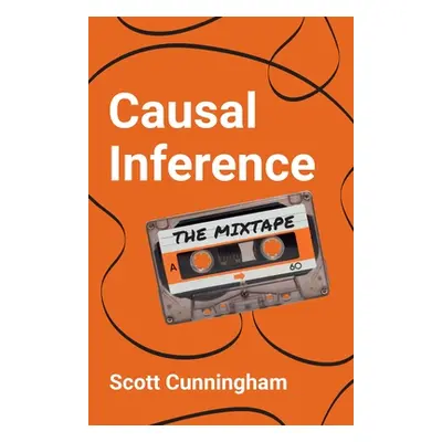 "Causal Inference: The Mixtape" - "" ("Cunningham Scott")