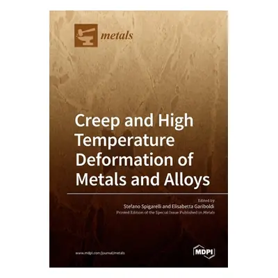 "Creep and High Temperature Deformation of Metals and Alloys" - "" ("Spigarelli Stefano")