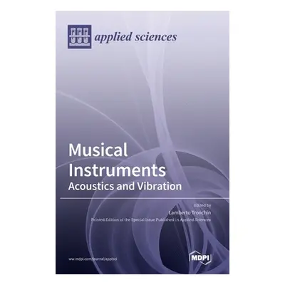 "Musical Instruments: Acoustics and Vibration" - "" ("Tronchin Lamberto")