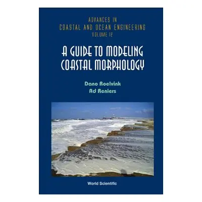 "A Guide to Modeling Coastal Morphology" - "" ("Roelvink Dano J. a.")