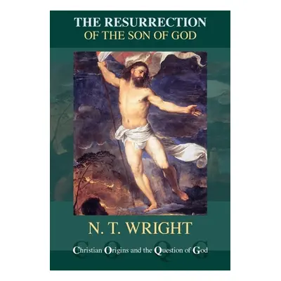 "Resurrection of the Son of God" - "" ("Wright Tom")