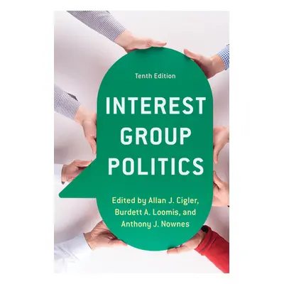 "Interest Group Politics" - "" ("Cigler Allan J.")