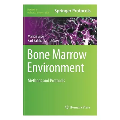 "Bone Marrow Environment: Methods and Protocols" - "" ("Espli Marion")